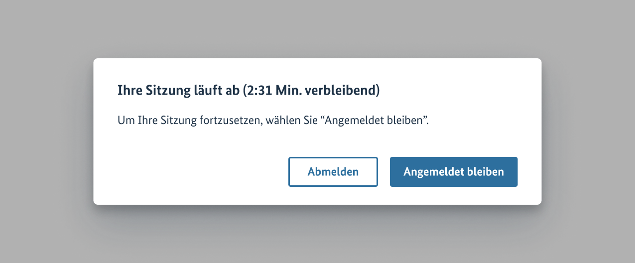 Modal mit dem Text „Ihre Sitzung läuft ab (2:31 Min. verbleibend) – Um Ihre Sitzung fortzusetzen, wählen Sie Angemeldet bleiben.“ und den Buttons Abmelden und Angemeldet bleiben.
