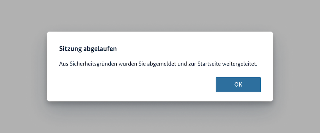 Modal mit dem Text „Sitzung abgelaufen – Aus Sicherheitsgründen wurden Sie abgemeldet und zur Startseite weitergeleitet.“ und dem Button OK.