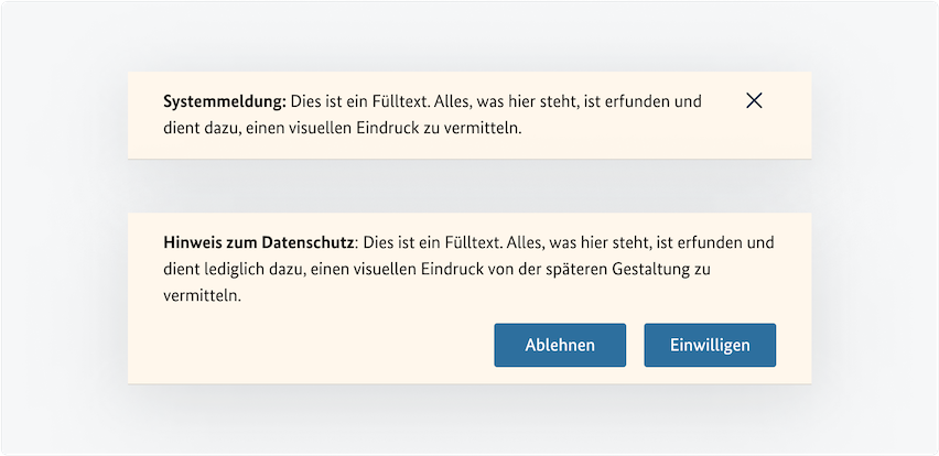 Eine Systemmeldung mit einem Schließen-X, eine weitere mit Ablehnen- und Einwilligen-Buttons am Beispiel eines Cookie-Hinweises.
